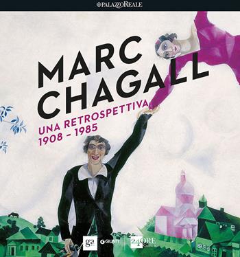 Marc Chagall. Una retrospettiva 1908-1985. Ediz. illustrata  - Libro Giunti Editore 2014, Cataloghi mostre | Libraccio.it