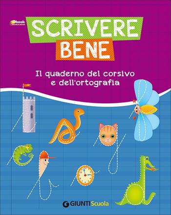 Scrivere bene. Il quaderno del corsivo e dell'ortografia. - Silvia Baroncelli, Lia Frassineti, Maria Elena Gonano - Libro Giunti Scuola 2015 | Libraccio.it