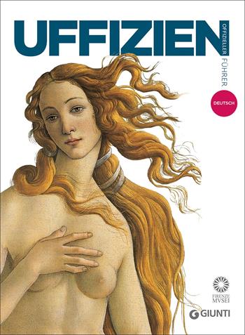 Galerie der Uffizien. Offizieller Führer - Gloria Fossi - Libro Giunti Editore 2016, Guide uff. musei fiorentini. Complete | Libraccio.it