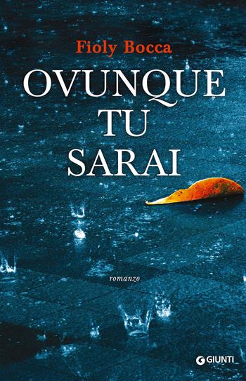 Ovunque tu sarai - Fioly Bocca - Libro Giunti Editore 2015, A | Libraccio.it