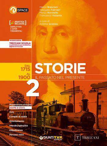 Storie. Il passato nel presente. Per le Scuole superiori. Vol. 2: Dal 1715 al 1900  - Libro Giunti T.V.P. 2019 | Libraccio.it