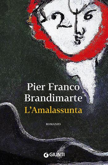 L' Amalassunta - Pier Franco Brandimarte - Libro Giunti Editore 2015, Scrittori Giunti | Libraccio.it