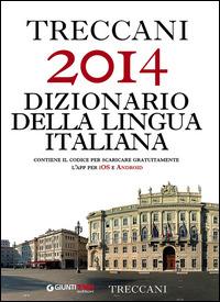Treccani 2014. Dizionario della lingua italiana  - Libro Giunti Scuola 2014 | Libraccio.it