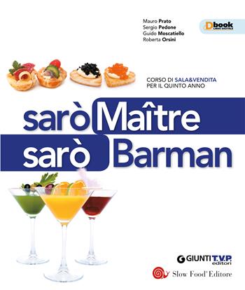 Sarò maître. Corso di sala & vendita. Per la 5ª classe delle Scuole superiori. Vol. 3  - Libro Giunti T.V.P. 2017 | Libraccio.it