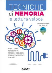 Tecniche di memoria e lettura veloce - Maurizio Possenti, Paola Cuppini - Libro Giunti Editore 2015, Skills at work | Libraccio.it