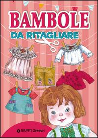 Bambole da ritagliare - Martina Boschi - Libro Giunti Junior 2015, 0/6 Ritagliare | Libraccio.it