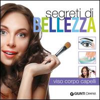 Segreti di bellezza. Viso, corpo, capelli - Sara Arndt, Greta Jansen, Rita Mielke - Libro Demetra 2015 | Libraccio.it