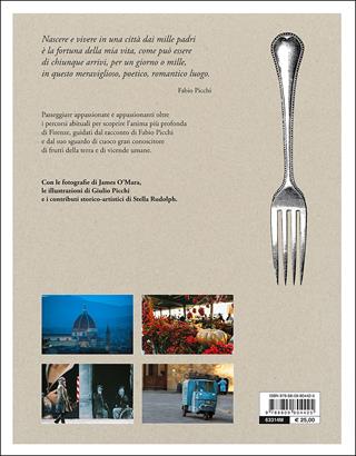 Firenze. Passeggiate tra cibo e laica civiltà. Guida al cuore di Firenze - Fabio Picchi - Libro Giunti Editore 2015, Cucina | Libraccio.it