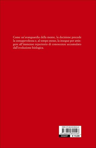 Quando decidiamo. Siamo attori consapevoli o macchine biologiche? - Mauro Maldonato - Libro Giunti Editore 2015, Orizzonti | Libraccio.it