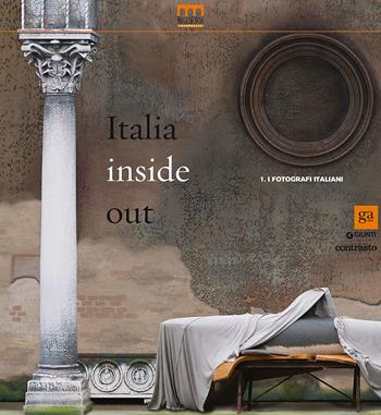 Italia inside out. Catalogo della mostra (Milano, 21 marzo-21 giugno 2015). Ediz. illustrata. Vol. 1: I fotografi italiani  - Libro Giunti GAMM 2015, Cataloghi mostre | Libraccio.it