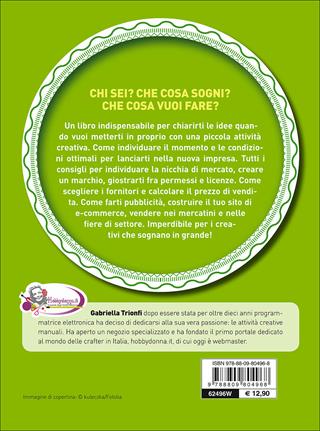 Creatività e business. Trasforma il tuo hobby in una professione - Gabriella Trionfi - Libro Giunti Editore 2014 | Libraccio.it