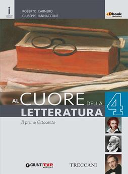 Cuore della letteratura. Con e-book. Con espansione online. Vol. 4 - Roberto Carnero, Giuseppe Iannaccone - Libro Giunti T.V.P. 2016 | Libraccio.it