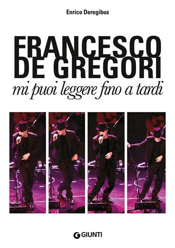 Francesco De Gregori. Mi puoi leggere fino a tardi - Enrico Deregibus - Libro Giunti Editore 2015, Bizarre | Libraccio.it