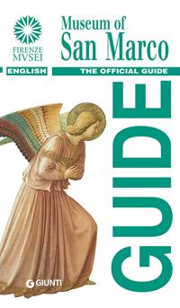 Museum of San Marco. The official guide - Magnolia Scudieri - Libro Giunti Editore 2014, Guide uff. musei fiorentini. Rapide | Libraccio.it