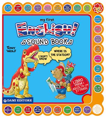 My first english sound book. Ediz. bilingue - Anna Casalis - Libro Dami Editore 2015, Inglese per tutti | Libraccio.it