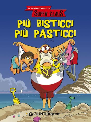 Più bisticci più pasticci. Le fantavventure di Super Claus - Roberta Bianchi, Eugenia Dami, Annalisa Strada - Libro Giunti Junior 2015 | Libraccio.it