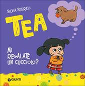 Mi regalate un cucciolo? Tea