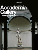 Accademia Gallery. The Masterpieces. Ediz. illustrata - Franca Falletti - Libro Giunti Editore 2015, Gli speciali Artedossier | Libraccio.it