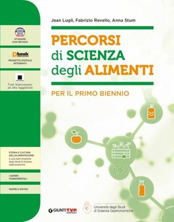 Percorsi di scienza degli alimenti 1. Con e-book. Con espansione online - Jean Lugli, Fabrizio Revello, Anna Stum - Libro Giunti Scuola 2017 | Libraccio.it