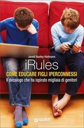 iRules. Come educare figli iperconnessi