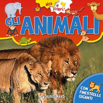 Gli animali. Ediz. a colori - Frida Rella - Libro Giunti Kids 2015, Alza e scopri | Libraccio.it