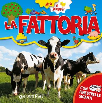 La fattoria - Frida Rella - Libro Giunti Kids 2015, Alza e scopri | Libraccio.it