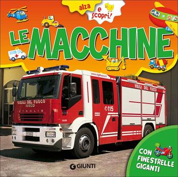 Le macchine. Ediz. illustrata - Gianna Porciatti - Libro Giunti Kids 2015, Alza e scopri | Libraccio.it