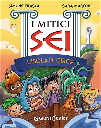 L'isola di Circe. I mitici sei - Simone Frasca, Sara Marconi - Libro Giunti Junior 2016 | Libraccio.it