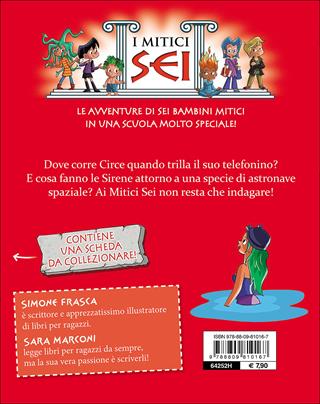 Il segreto delle sirene. I mitici sei - Simone Frasca, Sara Marconi - Libro Giunti Junior 2016 | Libraccio.it