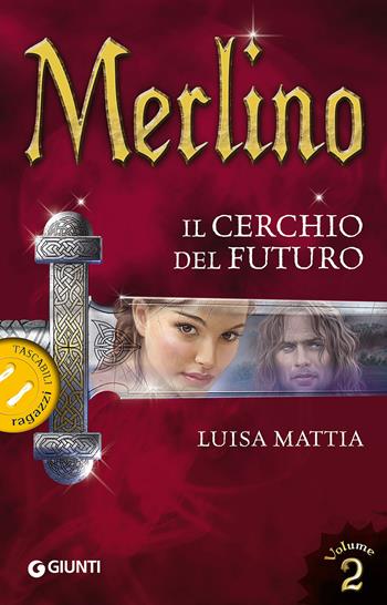 Merlino. Il cerchio del futuro. Vol. 2 - Luisa Mattia - Libro Giunti Junior 2015, Tascabili ragazzi | Libraccio.it