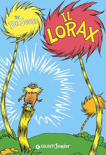 Il Lorax - Dr. Seuss - Libro Giunti Junior 2015, I libri del Dr. Seuss | Libraccio.it