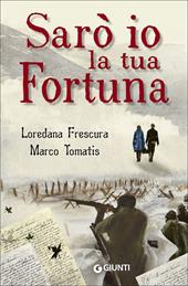 Sarò io la tua fortuna