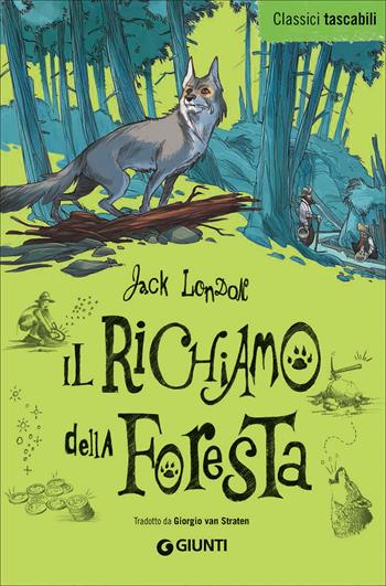 Il richiamo della foresta - Jack London - Libro Giunti Editore 2015, Classici tascabili | Libraccio.it