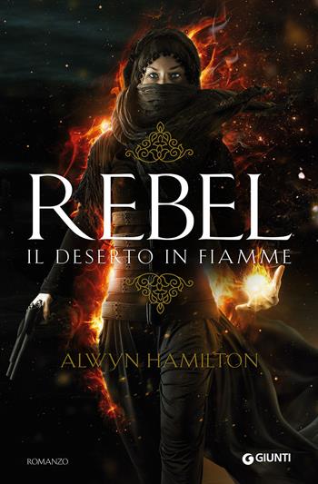 Rebel. Il deserto in fiamme - Alwyn Hamilton - Libro Giunti Editore 2015, Waves | Libraccio.it