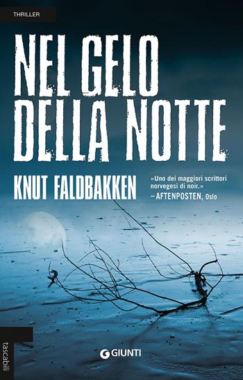 Nel gelo della notte - Knut Faldbakken - Libro Giunti Editore 2016, Tascabili Giunti | Libraccio.it