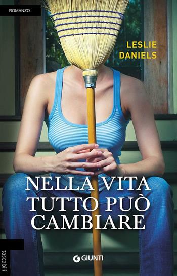 Nella vita tutto può cambiare - Leslie Daniels - Libro Giunti Editore 2016, Tascabili Giunti | Libraccio.it