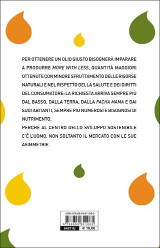 L'olio giusto. Perché è scoppiata la guerra dell'olio? - Rita Fatiguso, Josè Galvez - Libro Giunti Editore 2015, Saggi Giunti | Libraccio.it