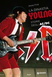 La dinastia Young. Storie degli AC/DC