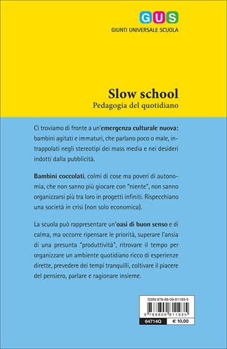 Slow school. Pedagogia del quotidiano - Penny Ritscher - Libro Giunti Scuola 2015, GUS-Giunti universale scuola | Libraccio.it