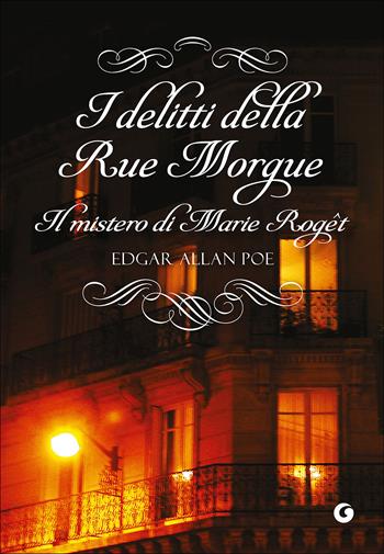 I delitti della Rue Morgue-Il mistero di Marie Roget - Edgar Allan Poe - Libro Giunti Editore 2015, Y Classici | Libraccio.it
