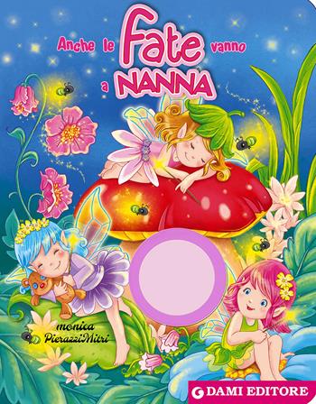 Anche le fate vanno a nanna - Anna Casalis - Libro Dami Editore 2015, Un libro con le lucine | Libraccio.it