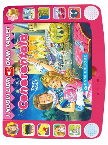 Cenerentola - Tony Wolf - Libro Dami Editore 2015, Dami tablet | Libraccio.it