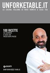 Unforketable.it. La cucina italiana di Niko Romito a casa tua