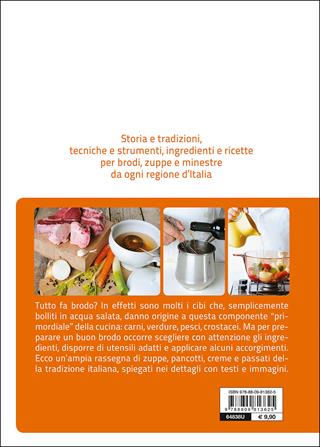 Brodi, zuppe e minestre  - Libro Slow Food 2015, Scuola di cucina Slow Food | Libraccio.it