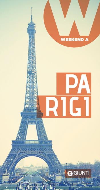 Parigi - Antonella Conti, Guido Persichino, Chiara Piazzesi - Libro Giunti Editore 2015, Weekend a... | Libraccio.it