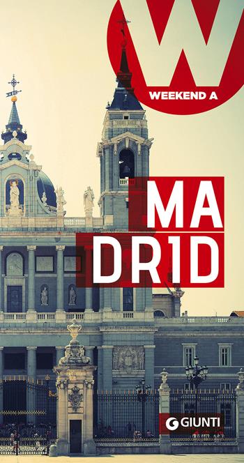 Madrid  - Libro Giunti Editore 2015, Weekend a... | Libraccio.it
