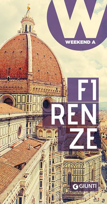 Firenze - Loredana Melissari, Leila Firusbakht - Libro Giunti Editore 2015, Weekend a... | Libraccio.it