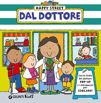 Dal dottore. Ediz. illustrata - Simon Abbott - Libro Giunti Kids 2015, Happy Street | Libraccio.it