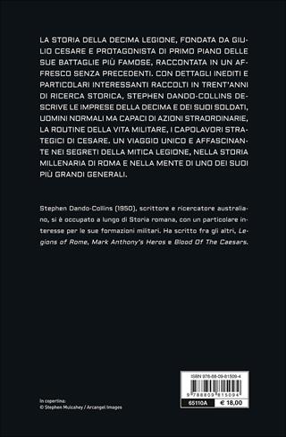 La legione di Cesare. Le imprese e la storia della decima legione dell'esercito romano - Stephen Dando-Collins - Libro Giunti Editore 2015, Storia e storie | Libraccio.it