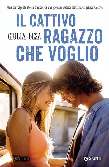 Il cattivo ragazzo che voglio - Giulia Besa - Libro Giunti Editore 2016, Waves | Libraccio.it